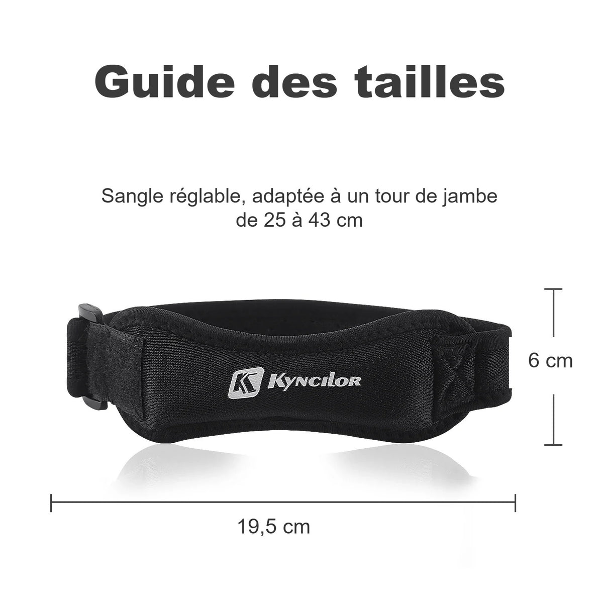 Guide des tailles : sangle réglable pour tour de jambe de 25 à 43 cm, 19,5 x 6 cm